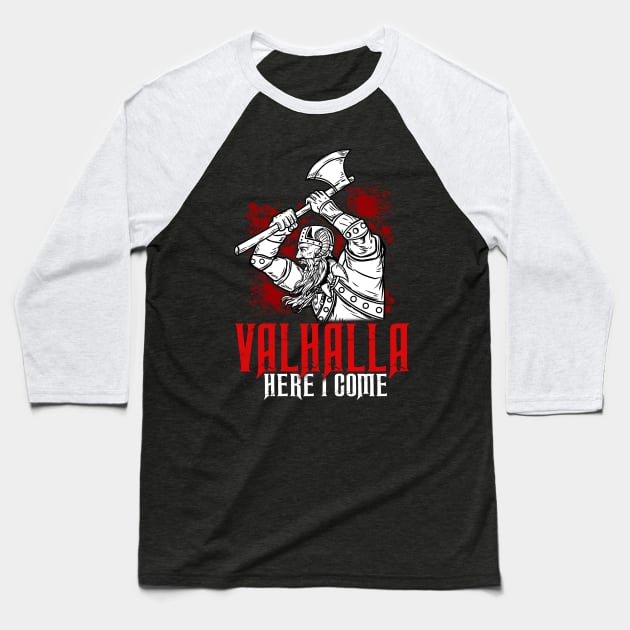 Valhalla here i come Viking T-Shirt Baseball T-Shirt by biNutz